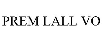 PREM LALL VO