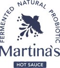 FERMENTED NATURAL PROBIOTIC MARTINA'S HOT SAUCE