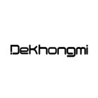 DEKHONGMI