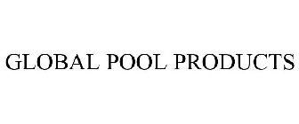 GLOBAL POOL PRODUCTS