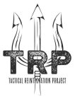 TRP TACTICAL REINTEGRATION PROJECT
