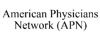 AMERICAN PHYSICIANS NETWORK (APN)