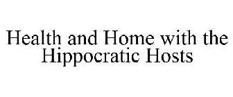 HEALTH AND HOME WITH THE HIPPOCRATIC HOSTS