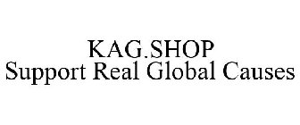 KAG.SHOP SUPPORT REAL GLOBAL CAUSES
