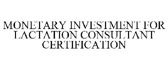 MONETARY INVESTMENT FOR LACTATION CONSULTANT CERTIFICATION