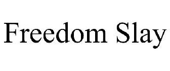 FREEDOM SLAY