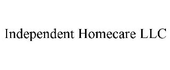 INDEPENDENT HOMECARE LLC