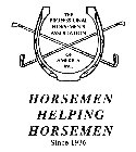 X THE PROFESSIONAL HORSEMEN'S ASSOCIATION OF AMERICA INC. HORSEMEN HELPING HORSEMEN SINCE 1936