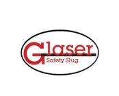 GLASER SAFETY SLUG