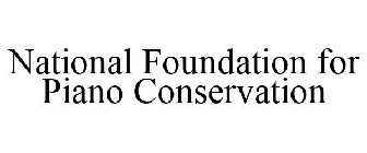 NATIONAL FOUNDATION FOR PIANO CONSERVATION