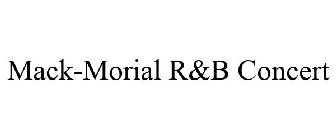 MACK-MORIAL R&B CONCERT