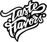 TASTE OF FLAVORS