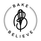 B BAKE BELIEVE