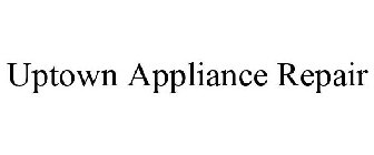 UPTOWN APPLIANCE REPAIR