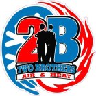 2 B TWO BROTHERS AIR & HEAT