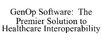 GENOP SOFTWARE: THE PREMIER SOLUTION TO HEALTHCARE INTEROPERABILITY