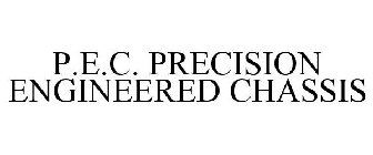 P.E.C. PRECISION ENGINEERED CHASSIS