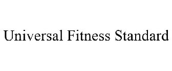 UNIVERSAL FITNESS STANDARD