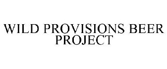WILD PROVISIONS BEER PROJECT