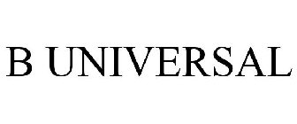 B UNIVERSAL