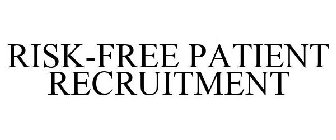 RISK-FREE PATIENT RECRUITMENT