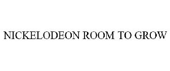 NICKELODEON ROOM TO GROW