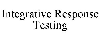 INTEGRATIVE RESPONSE TESTING