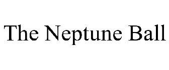 THE NEPTUNE BALL