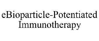 EBIOPARTICLE-POTENTIATED IMMUNOTHERAPY