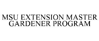 MSU EXTENSION MASTER GARDENER PROGRAM