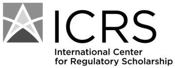 ICRS INTERNATIONAL CENTER FOR REGULATORY SCHOLARSHIP