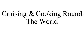 CRUISING & COOKING ROUND THE WORLD