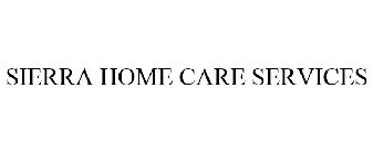 SIERRA HOME CARE SERVICES