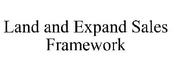 LAND AND EXPAND SALES FRAMEWORK