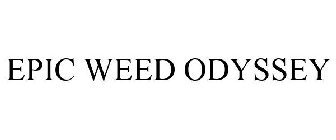 EPIC WEED ODYSSEY