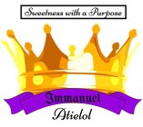 IMMANUEL ATIELOL SWEETNESS WITH A PURPOSE