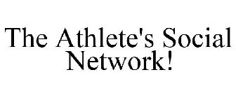 THE ATHLETE'S SOCIAL NETWORK!