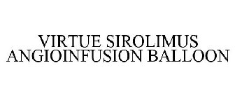 VIRTUE SIROLIMUS ANGIOINFUSION BALLOON