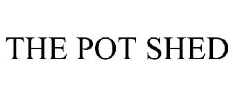 THE POT SHED