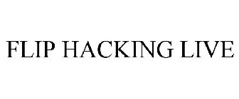 FLIP HACKING LIVE