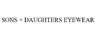 SONS + DAUGHTERS EYEWEAR