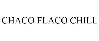 CHACO FLACO CHILL