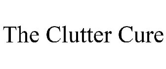 THE CLUTTER CURE