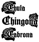 CHULA CHINGONA CABRONA