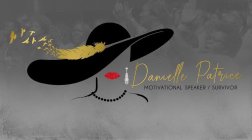DANIELLE PATRICE MOTIVATIONAL SPEAKER/SURVIVOR