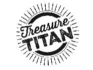 TREASURE TITAN