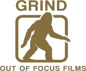 GRIND OUT OF FOCUS FILMS