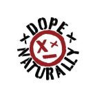 DOPE X NATURALLY X