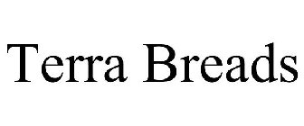 TERRA BREADS