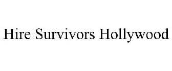 HIRE SURVIVORS HOLLYWOOD